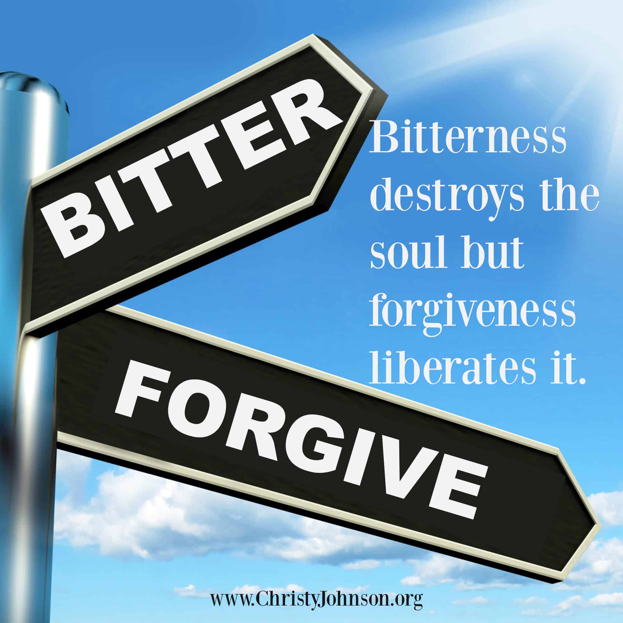 4 Secret Weapons to Preventing Bitterness Christy Johnson